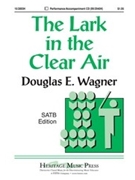 Lark In The Clear Air by - Wagner Douglas E - for SATB