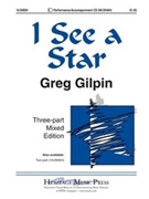 I See A Star by Gilpin Greg for 3-Part Mixed