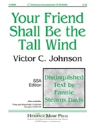 Your Friend Shall Be The Tall Wind by Johnson Victor C for SSA
