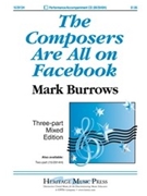 Composers Are All On Facebook by Burrows Mark for 3-Part Mixed