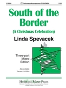 South Of The Border by Spevacek Linda for 3-Part Mixed