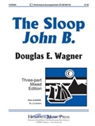 Sloop John B by - Wagner Douglas E - for 3-Part Mixed