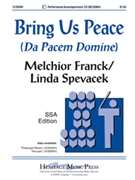 Bring Us Peace (Da Pacem Domine) by Franck Melchior - Spevacek Linda - for SSA