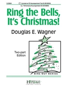 Ring the Bells It's Christmas! by Wagner Douglas E for 2-Part