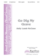 Go Dig My Grave by McCune Sally Lamb - McCune Sally Lamb - for SSAA