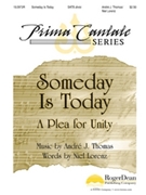 Someday Is Today by Thomas Andre for SATB