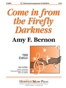 Come in from the Firefly Darkness by Bernon Amy F for TBB