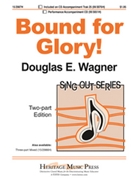 Bound For Glory by Wagner Douglas E for 2-Part
