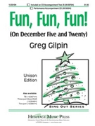 Fun Fun Fun (On December Five And Twenty by Gilpin Greg - Gilpin Greg - for Unison