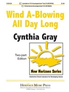 Wind A-blowing All Day Long by Gray Cynthia for 2-Part