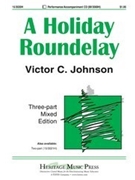 Holiday Roundelay by Johnson Victor C for 3-Part Mixed