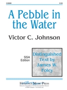 Pebble In The Water by Johnson Victor C for SSA