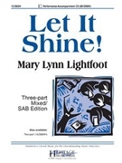 Let It Shine! by Lightfoot Mary Lynn for 3-Part Mixed