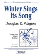 Winter Sings Its Song by Wagner Douglas E for 3-Part Mixed and Piano
