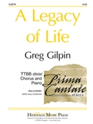 Legacy Of Life by Gilpin Greg for TTBB