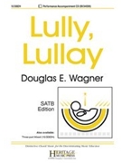 Lully Lullay by - Wagner Douglas E - for SATB and Piano