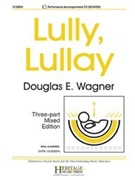 Lully Lullay by - Wagner Douglas E - for 3-Part Mixed and Piano