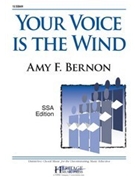 Your Voice is the Wind by Bernon Amy F for SSA divisi