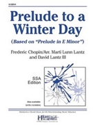 Prelude to a Winter Day by - Lantz III David - for SSA and Piano
