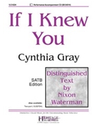 If I Knew You by Gray Cynthia for SATB and Piano