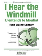 I Hear the Windmill by - Schram Ruth Elaine - for 3-Part Mixed and Piano