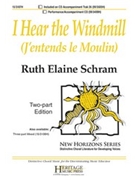 I Hear the Windmill by - Schram Ruth Elaine - for 2-Part