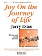 Joy On the Journey of Life by Estes Jerry for 3-Part Mixed and Piano