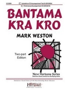 Bantama Kra Kro by - Weston Mark - for 2-Part