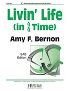 Livin' Life (In 4/4 Time) by Bernon Amy F for SAB and Piano