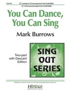 You Can Dance You Can Sing by Burrows Mark for 2-Part