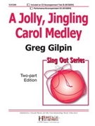 Jolly Jingling Carol Medley by Gilpin Greg - Gilpin Greg - for 2-Part
