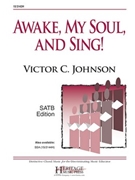 Awake My Soul and Sing by Johnson Victor C for SATB and Piano