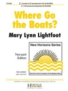Where Go the Boats? by Lightfoot Mary Lynn for 2-Part