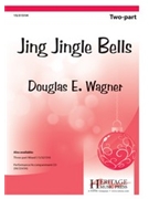 Jing Jingle Bells by Wagner Douglas E for 2-Part