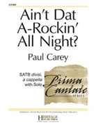 Ain't Dat A-Rockin' All Night? by - Carey Paul - for SATB divisi
