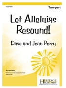 Let Alleluias Resound by Perry for 2-Part