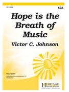 Hope is the Breath of Music by Johnson Victor C for SSA and Piano