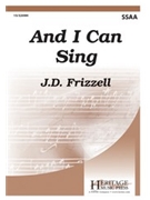 And I Can Sing by Frizzell J D for SSAA and Piano