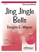 Jing Jingle Bells by Wagner Douglas E for 3-Part Mixed and Piano