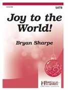 Joy to the World by - Sharpe Bryan - for SATB a cappella