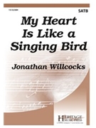 My Heart Is Like a Singing Bird by Willcocks Jonathan for SATB and Piano