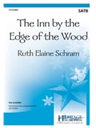 Inn by the Edge of the Wood by - Schram Ruth Elaine - for SATB and Piano