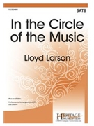 In the Circle of the Music by Larson Lloyd for SATB and Piano