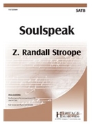 Soulspeak by Stroope Z Randall for SATB and Piano