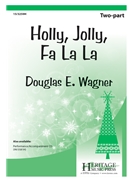 Holly Jolly Fa La La by Wagner Douglas E for 2-Part