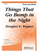Things That Go Bump in the Night by Wagner Douglas E for 3-Part Mixed and Piano
