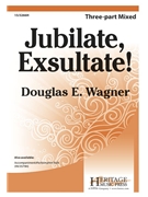 Jubilate Exsultate by Wagner Douglas E for 3-Part Mixed and Piano