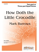 How Doth the Little Crocodile by Burrows Mark for 2-Part
