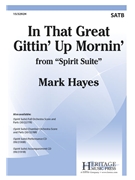 In That Great Gittin Up Mornin by - Hayes Mark - for SATB and Piano