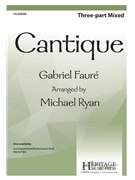 Cantique by Faure Gabriel - Ryan Michael - for 3-Part Mixed and Piano